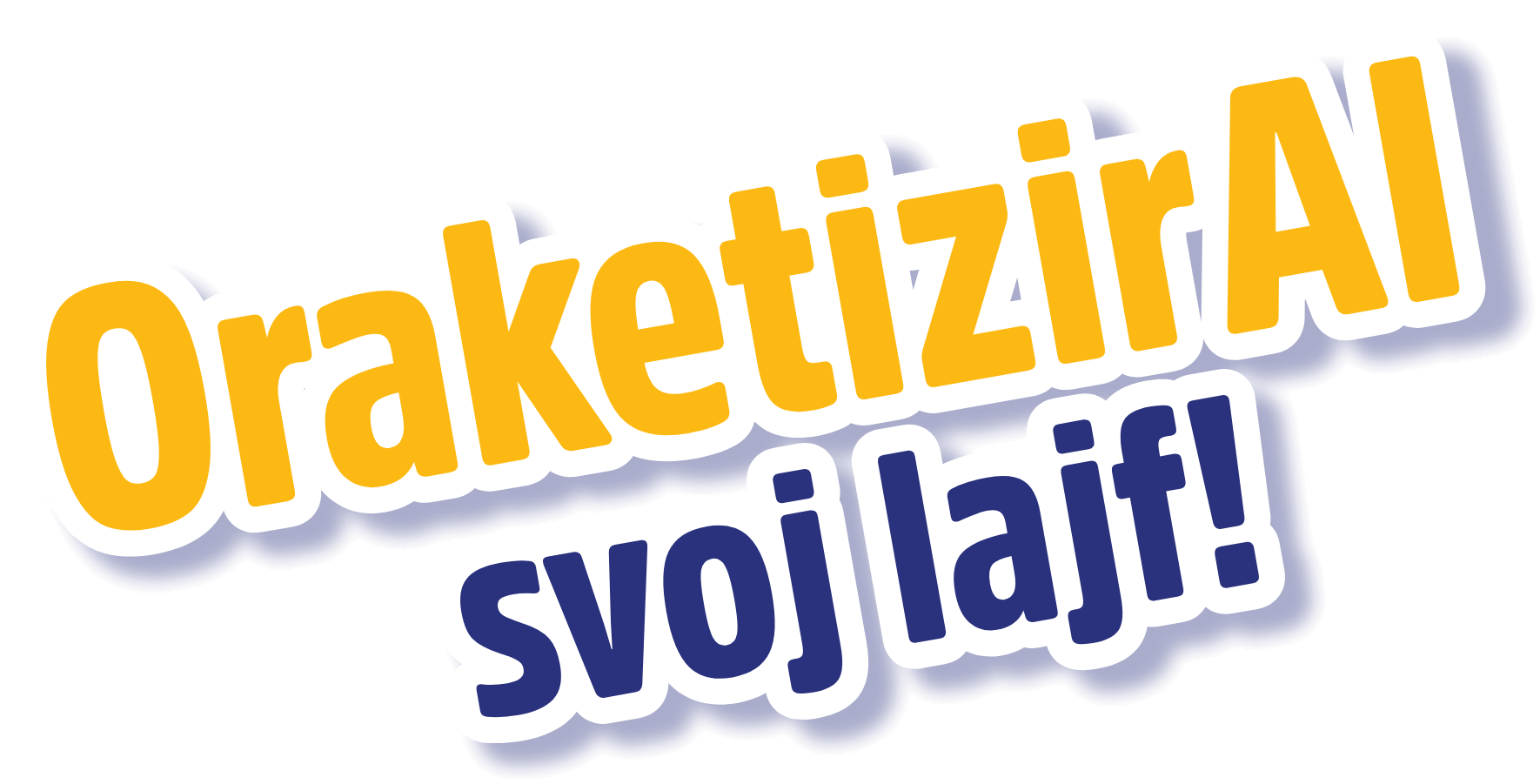 OraketizirAI svoj lajf!